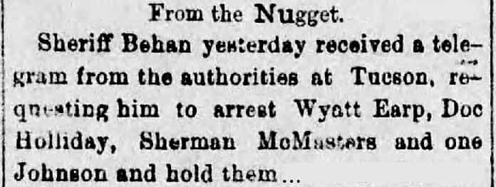 Newspaper item from the Tombstone Nugget saying Wyatt Earp and friends are to be arrested